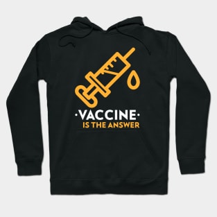 Vaccine Is The Answer Hoodie